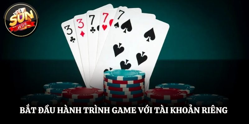 Bắt đầu hành trình game với tài khoản riêng