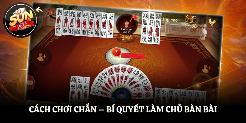 Cách Chơi Chắn – Bí Quyết Cho Thành Viên Làm Chủ Bàn Bài Cách Chơi Chắn – Bí Quyết Cho Thành Viên Làm Chủ Bàn Bài