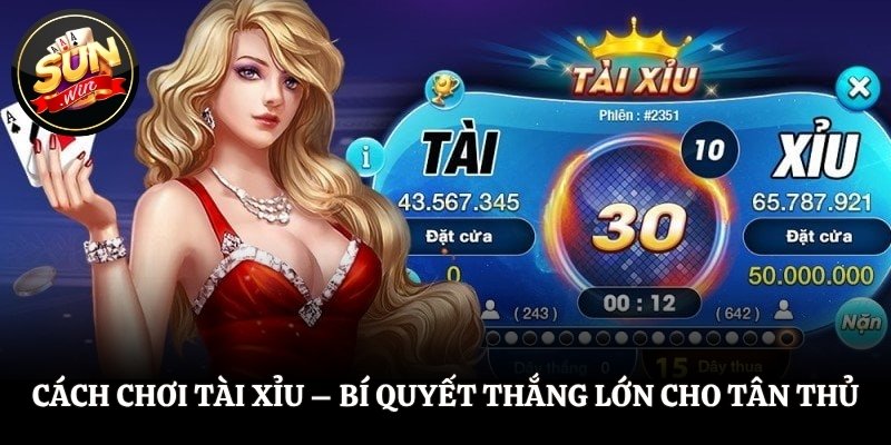 Cách Chơi Tài Xỉu - Bí Quyết Thắng Lớn Cho Tân Thủ