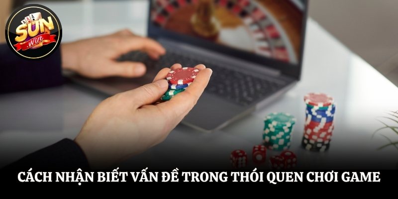 Cách nhận biết vấn đề trong thói quen chơi game