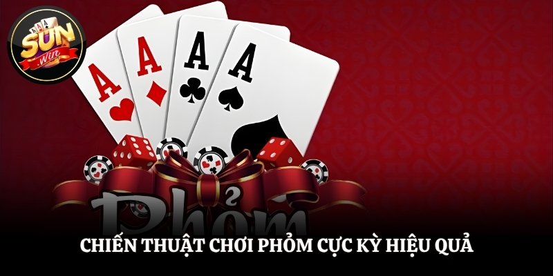 Chiến thuật chơi Phỏm cực kỳ hiệu quả