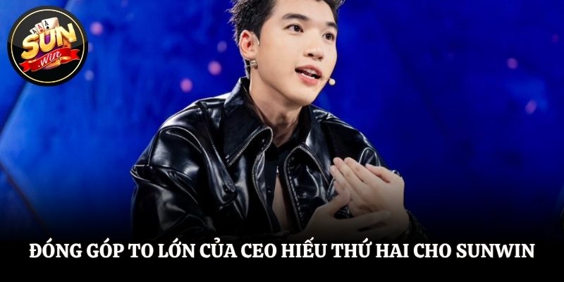 Đóng góp to lớn của CEO Hiếu Thứ Hai cho SUNWIN