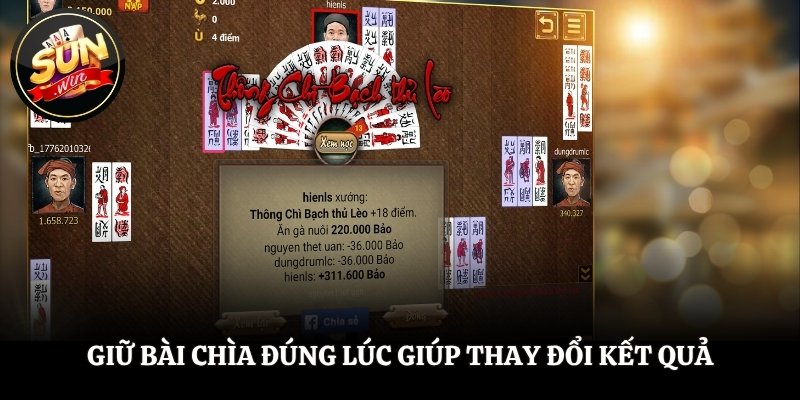 Giữ bài chìa đúng lúc giúp thay đổi kết quả