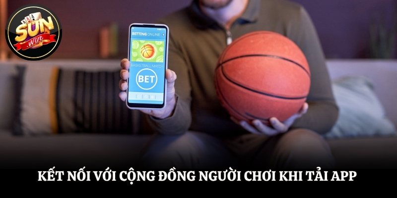 Kết nối với cộng đồng hội viên khi tải app 