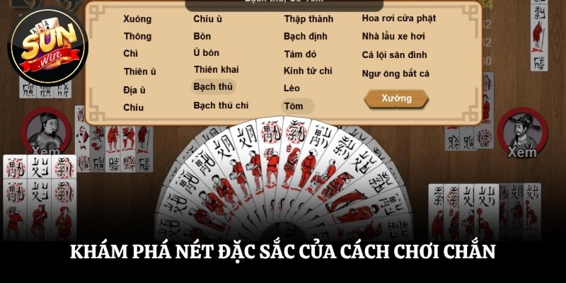 Khám phá nét đặc sắc của cách chơi Chắn