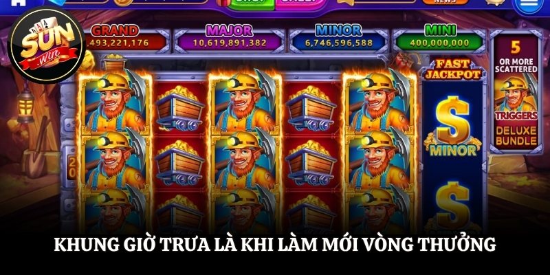 Nổ Hũ Thắng Lớn Mang Đến Thưởng Giá Trị Cao Cho Người Chơi Khung giờ trưa là khi làm mới vòng thưởng