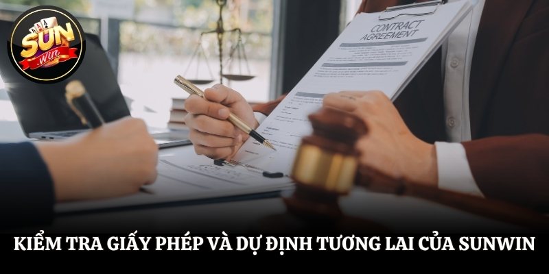 Giấy Phép Hoạt Động SUNWIN - Tấm Khiên Bảo Vệ Người Chơi Kiểm tra giấy phép và dự định tương lai của SUNWIN