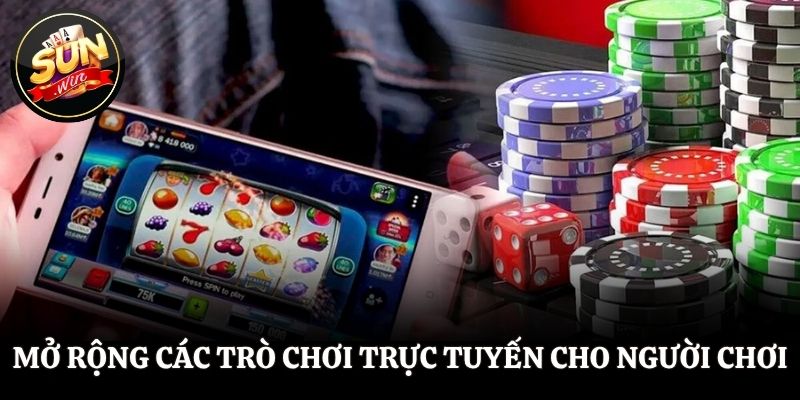 SUNWIN Mở rộng các trò chơi trực tuyến cho người chơi