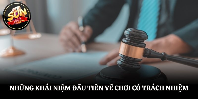 Những khái niệm đầu tiên về chơi có trách nhiệm