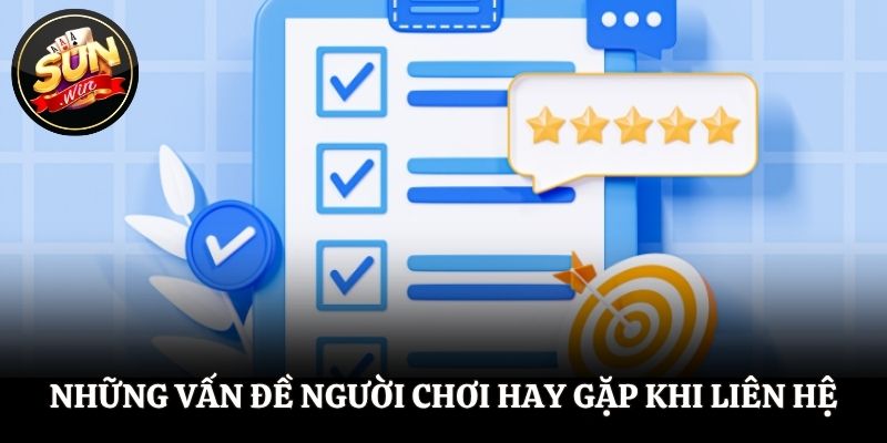 Những vấn đề người chơi hay gặp khi liên hệ