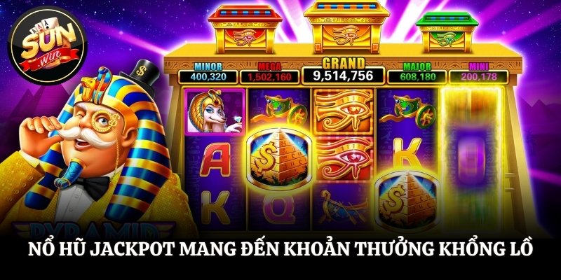 Nổ Hũ Jackpot - Sân Chơi Mang Đến Cơ Hội Nhận Thưởng Lớn Nổ hũ jackpot mang đến khoản thưởng khổng lồ