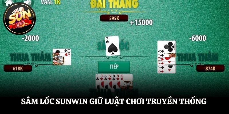 Sâm lốc SUNWIN giữ nguyên luật chơi truyền thống 