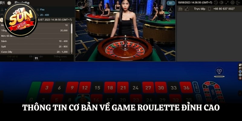 Cách Chơi Roulette Chi Tiết Giúp Anh Em Thắng Lớn Dễ Dàng Thông tin cơ bản về game Roulette đỉnh cao