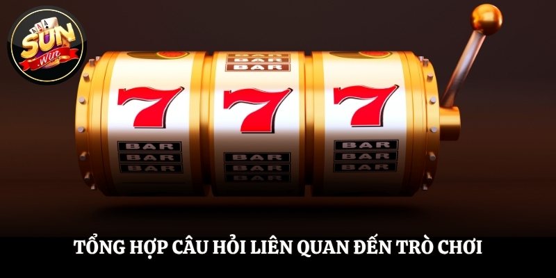 Câu Hỏi Thường Gặp SUNWIN - Giải Quyết Tất Cả Vướng Mắc Tổng hợp câu hỏi liên quan đến trò chơi