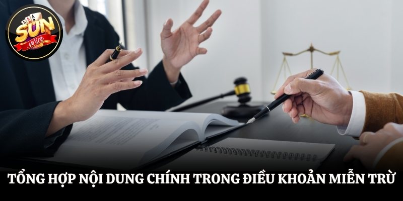 Miễn Trừ Trách Nhiệm - Quy Định Quan Trọng Cần Nắm Chắc Tổng hợp các nội dung chính trong điều khoản miễn trừ