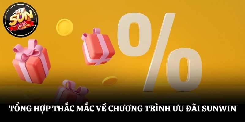 Câu Hỏi Thường Gặp SUNWIN - Giải Quyết Tất Cả Vướng Mắc Tổng hợp thắc mắc về chương trình ưu đãi SUNWIN
