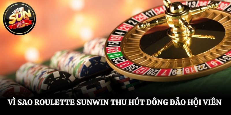 Roulette SUNWIN - Trò Chơi Quay Bánh Xe Kịch Tính Từng Giây Vì sao Roulette SUNWIN thu hút đông đảo hội viên
